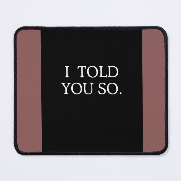 Item preview, I told you so ironical & funny text designed and sold by DesignDuoStudio.