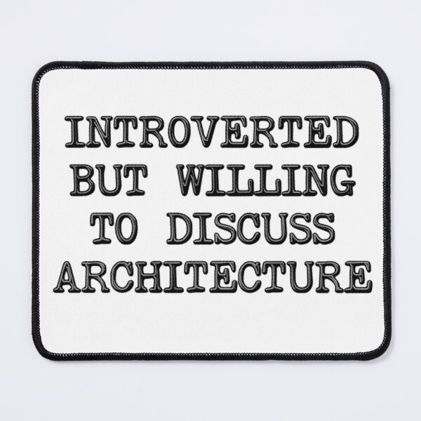 Item preview, Introverted But Willing To Discuss Architecture designed and sold by stressedrodent.