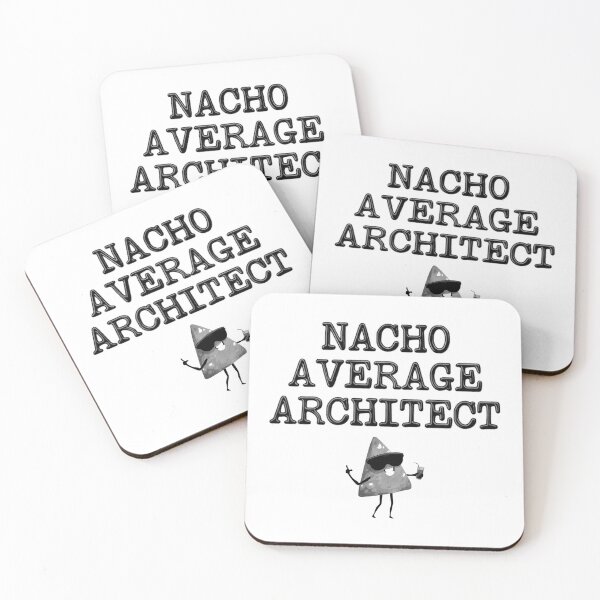 Item preview, Nacho Average Architect designed and sold by stressedrodent.