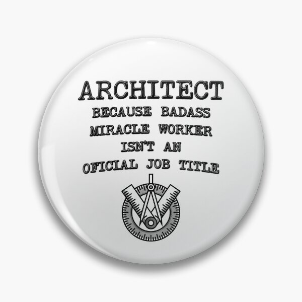 Item preview, Architect Because Miracle Worker Isn't An Official Job Title designed and sold by stressedrodent.