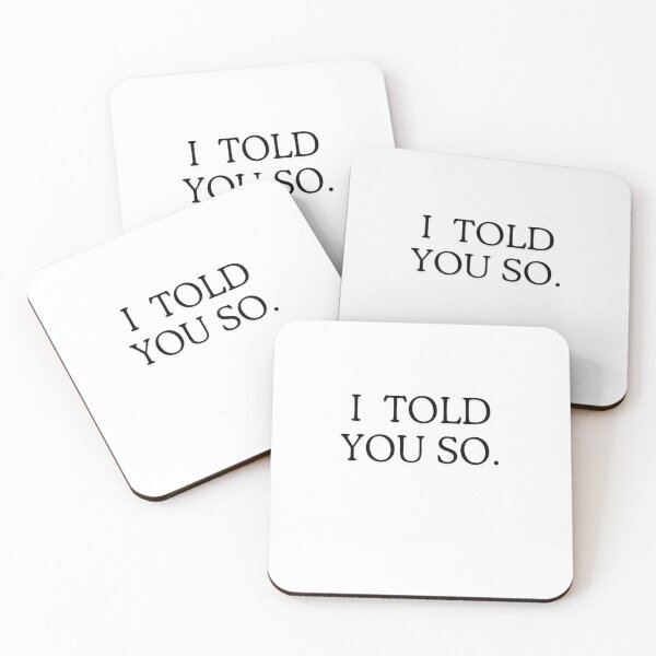 Item preview, I told you so ironic & hilarious message designed and sold by DesignDuoStudio.