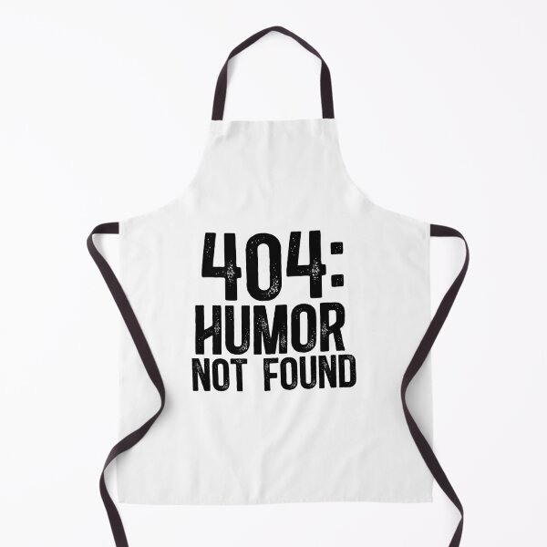 Item preview, Error 404: Humor Not Found designed and sold by TeesYouWant.