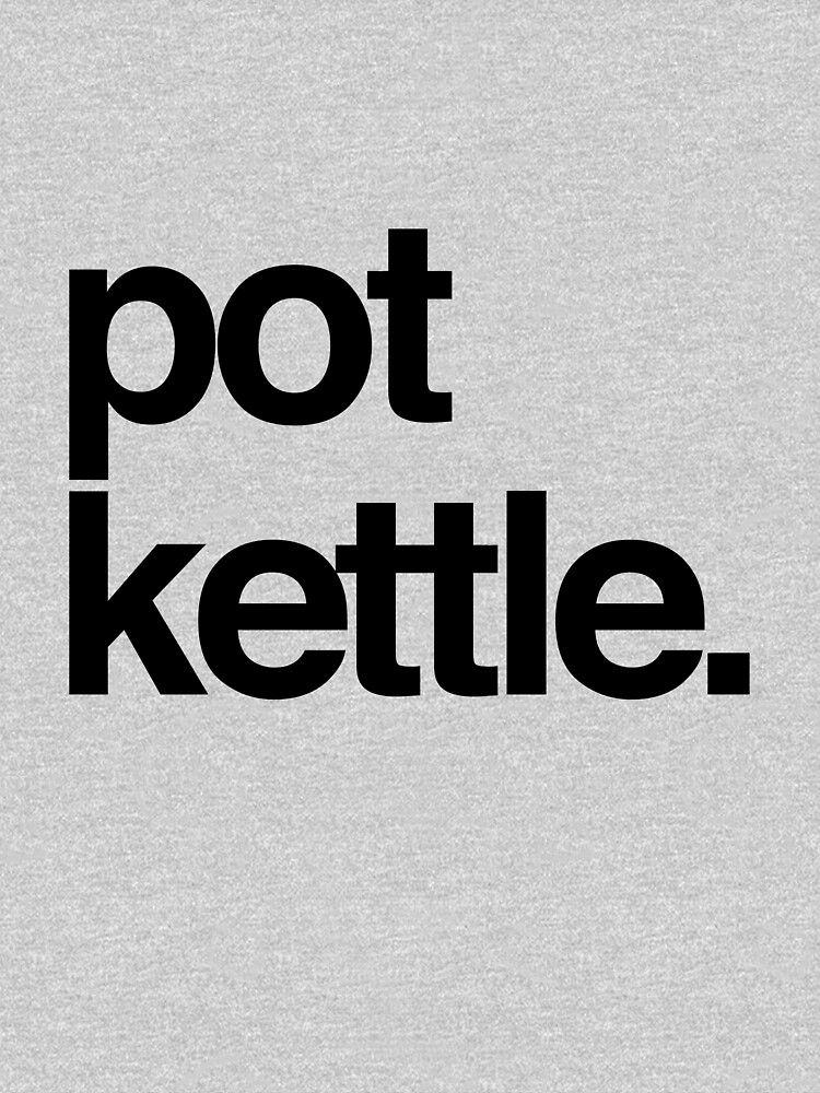 "The Pot Kettle Edition" Tshirt by edtn Redbubble pot tshirts