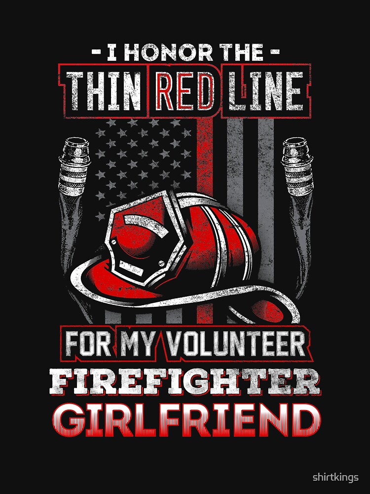 Volunteer Firefighter Girlfriend Support T Shirt By Shirtkings