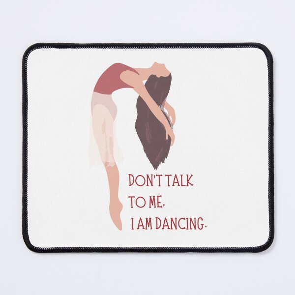 Item preview, Don't talk to me, I am dancing. designed and sold by BalletVioletta.