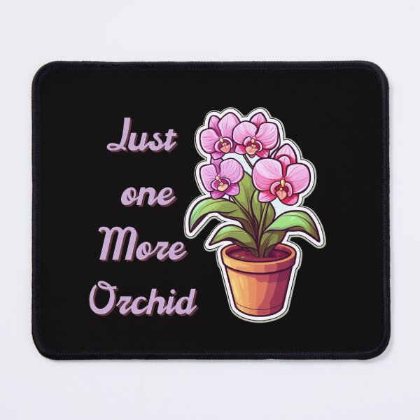 Item preview, Orchid Lover, Orchid Flower Gift, Just One More Orchid designed and sold by LuNkyRose.