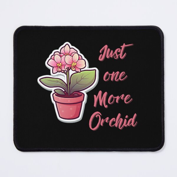 Item preview, Orchid Lover, Orchid Flower Gift, Just One More Orchid designed and sold by LuNkyRose.