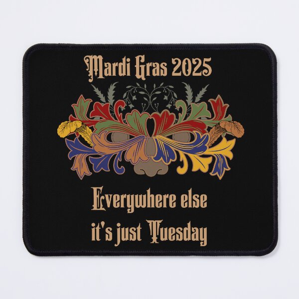 Item preview, Mardi Gras 2025 Everywhere else it's just Tuesday designed and sold by ByDesign61.