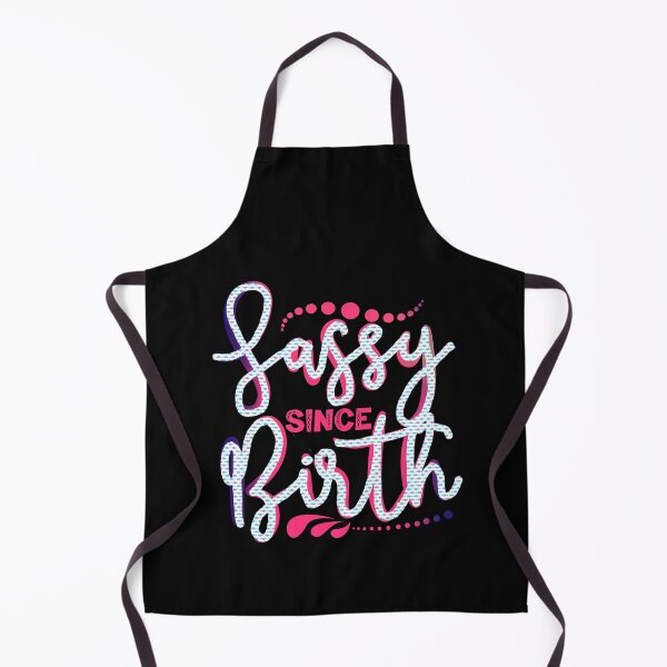 Item preview, Sassy since Birth, Sassy, Feminist, Empowerment #3 designed and sold by creativerooney.