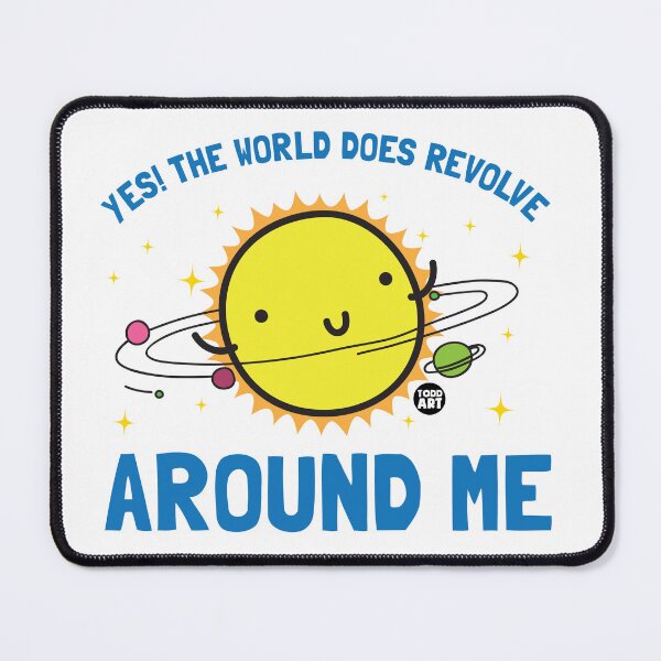 Item preview, WORLD REVOLVE AROUND ME designed and sold by TODD GOLDMAN.