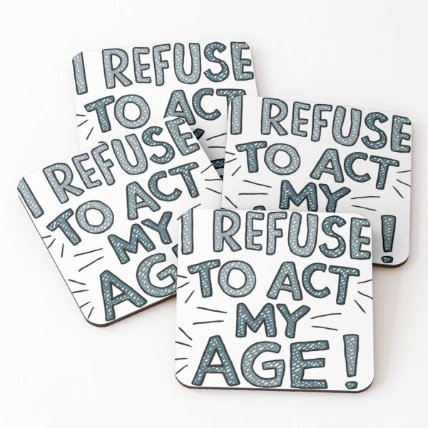 Item preview, I refuse to act my age, FunnyFits, Humor, Funny, Youth, Age, Old, playful, fun, rebel, carefree, aging,  designed and sold by FunnyFits70.