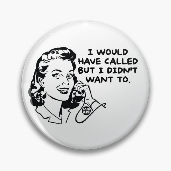Item preview, WOULD HAVE CALLED DIDN'T WANT TO designed and sold by TODD GOLDMAN.
