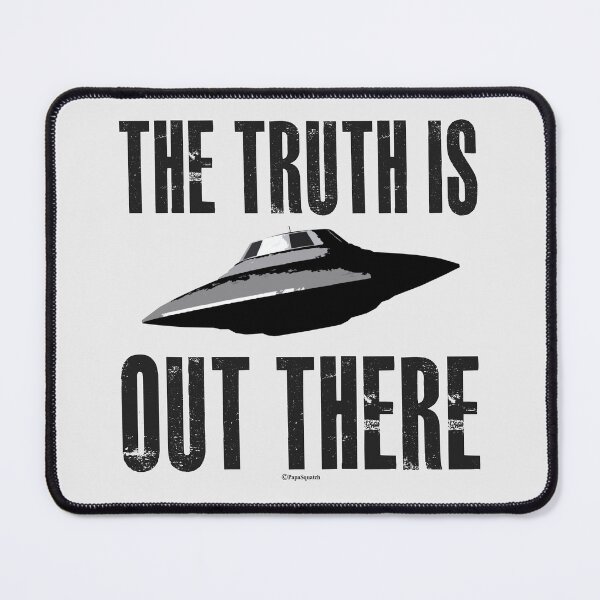 Item preview, THE TRUTH IS OUT THERE designed and sold by PapaSquatch.