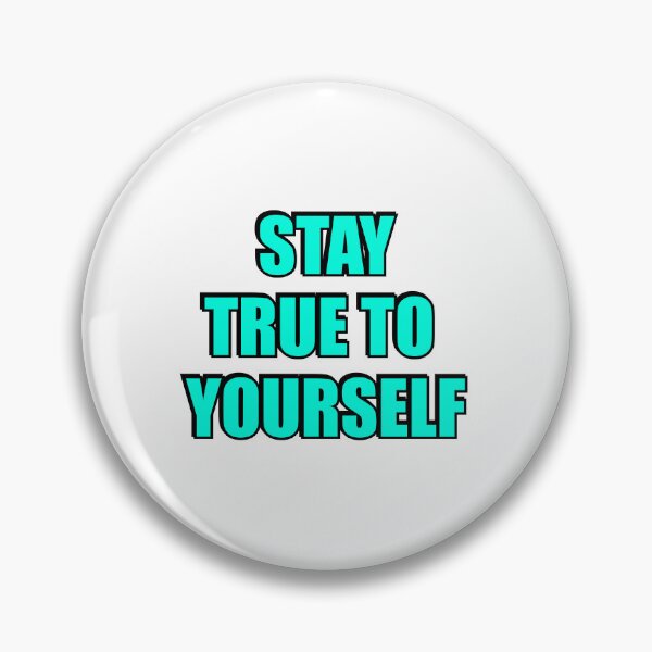 Item preview, Stay True To Yourself designed and sold by Inspirationmotivation.