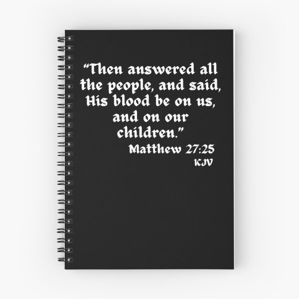 Item preview, His blood be on us... Matthew 27:25 - White Text designed and sold by TheKnightWriter.