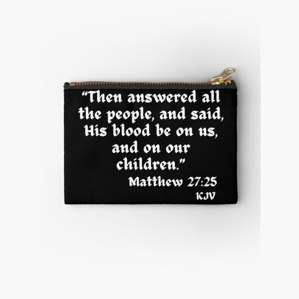 Item preview, His blood be on us... Matthew 27:25 - White Text designed and sold by TheKnightWriter.