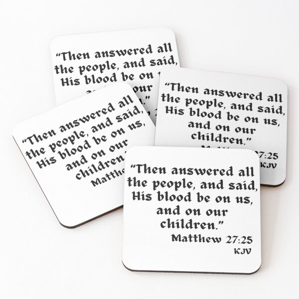 Item preview, His blood be on us... Matthew 27:25 - Black Text designed and sold by TheKnightWriter.