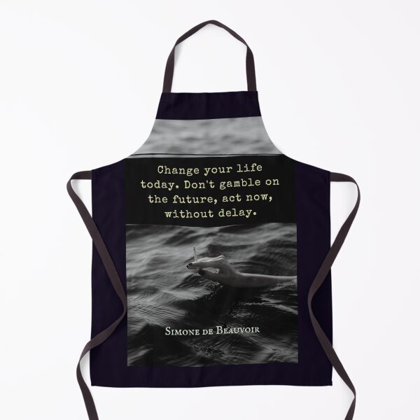 Item preview, Simone de Beauvoir quote: Change your life today. Don't gamble on the future, act now, without delay. designed and sold by artbleed.