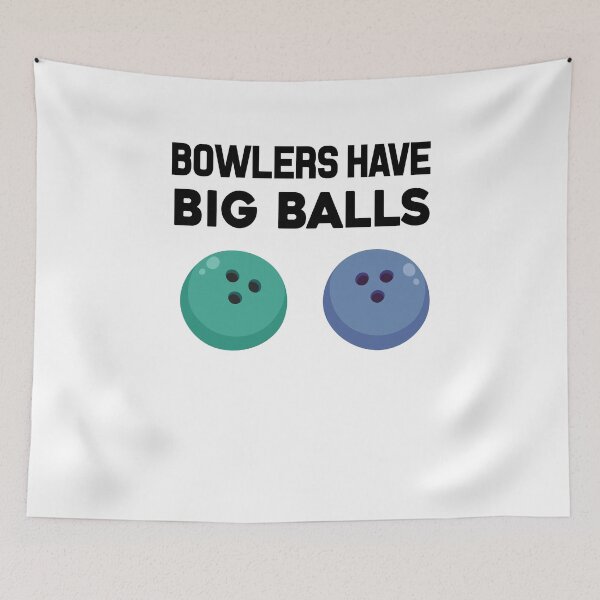 Item preview, Bowlers Have Big Balls designed and sold by Mad Over Store.