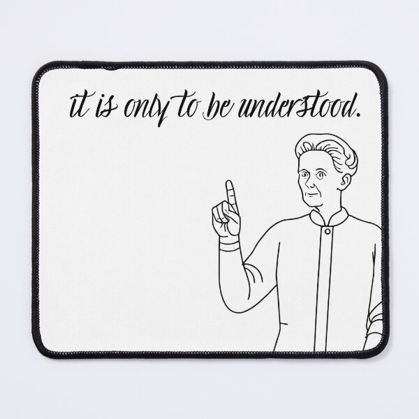 Item preview, Marie Curie Nothing in life is to be feared it is only to be understood designed and sold by CyberArtistOne.