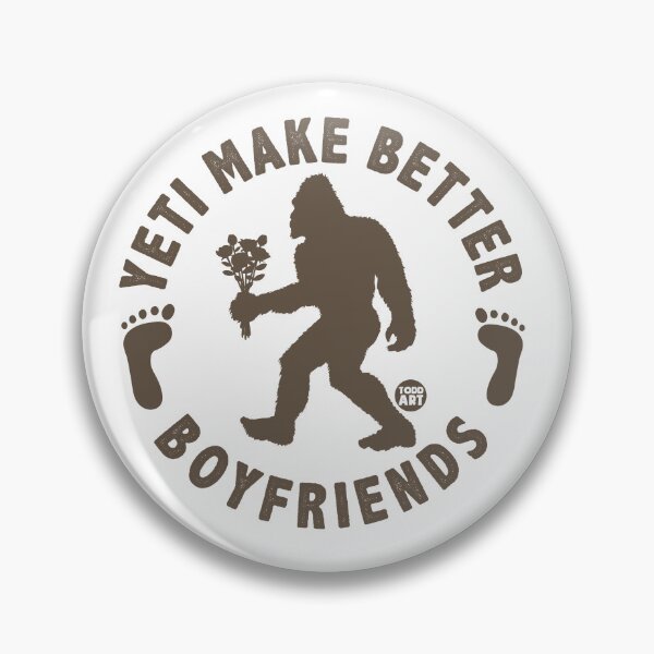Artikelvorschau, YETI MAKE BETTER BOYFRIENDS entworfen und verkauft von TODD GOLDMAN.