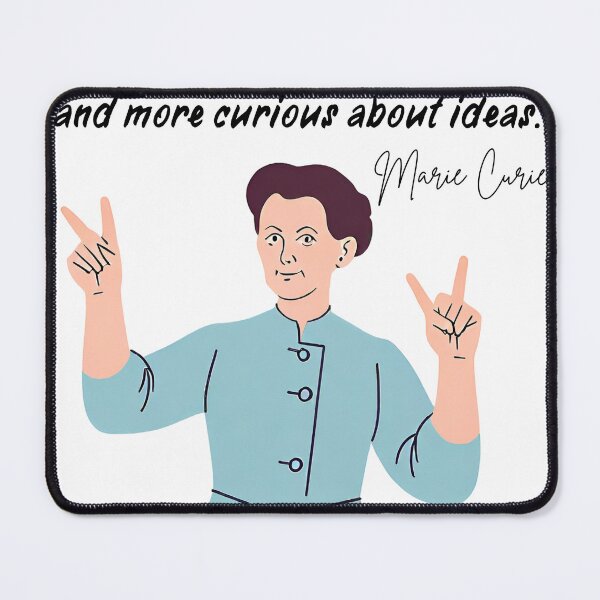 Item preview, Marie Curie Quote Be less Curious About People designed and sold by CyberArtistOne.