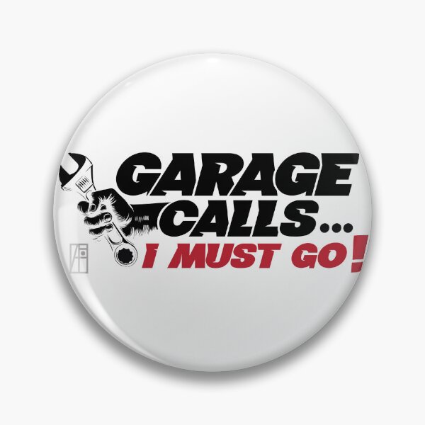 Item preview, GARAGE CALLS... I must go! - CAR FAN - GARAGE FAN -2 designed and sold by ArtProjectShop.
