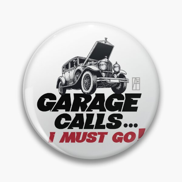Item preview, GARAGE CALLS... I must go! - CAR FAN - GARAGE FAN -4 designed and sold by ArtProjectShop.