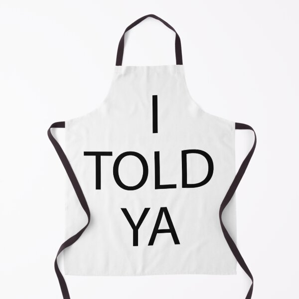 Item preview, I Told ya designed and sold by karim-rashed-94.