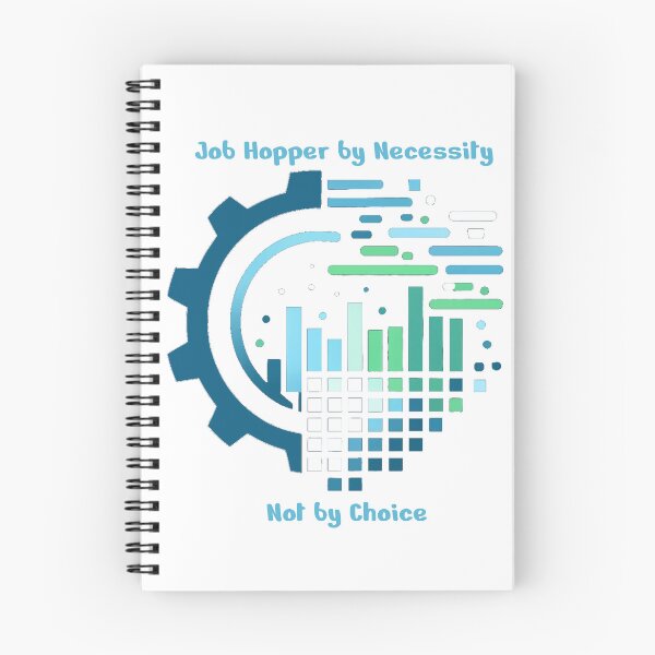 Item preview, Job Hopper by Necessity Not by Choice designed and sold by KriticalDesigns.