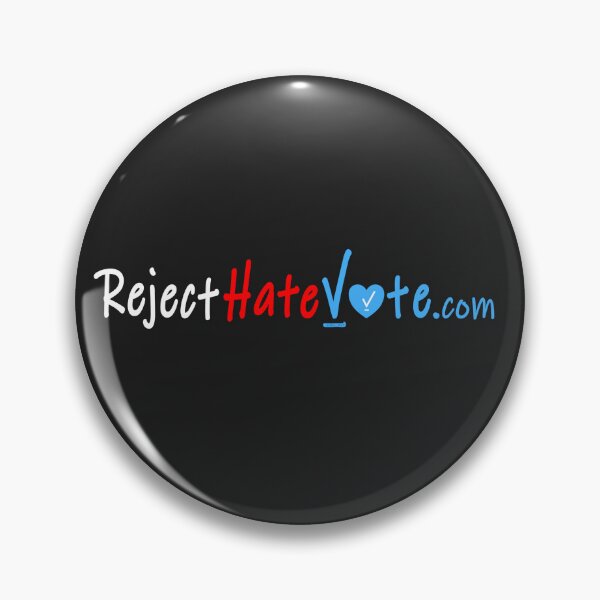 Item preview, RejectHateVote.com designed and sold by bradarthur.