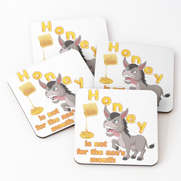 Item preview, Honey is not for the ass’s mouth designed and sold by FelixMorua.
