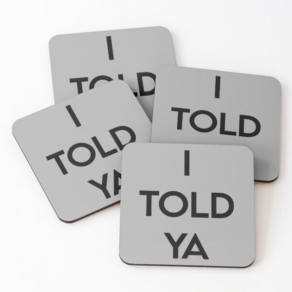 Item preview, I TOLD YA  designed and sold by Graphice Atelier.