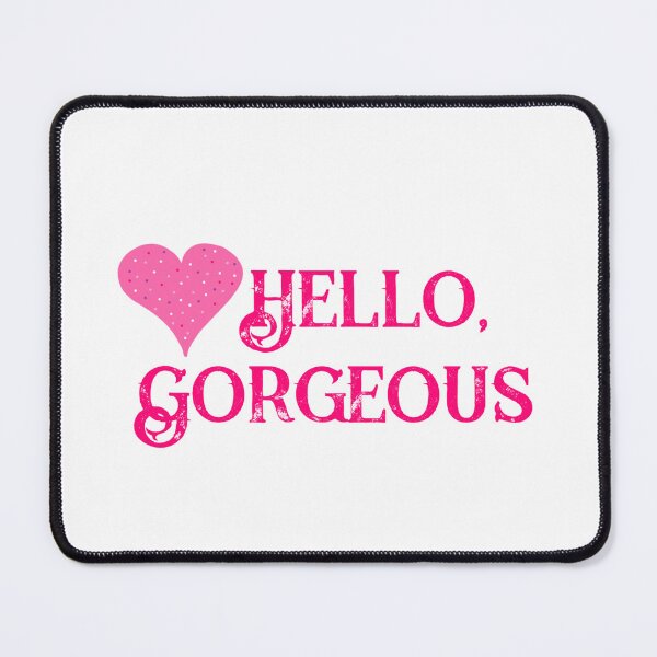 Item preview, Hello Gorgeous designed and sold by DanielleGensler.