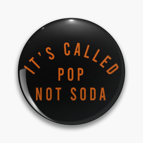 Item preview, It's called pop not soda designed and sold by ealathoan.