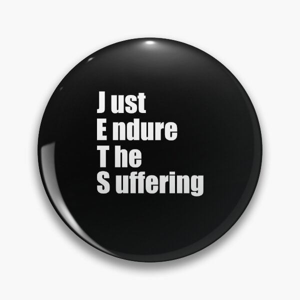 Item preview, Just Endure The Suffering designed and sold by ealathoan.