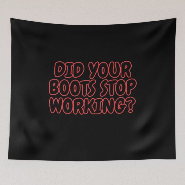 Item preview, Did your boots stop working country cowgirl meme designed and sold by LUCKYHAPPYFINDS.