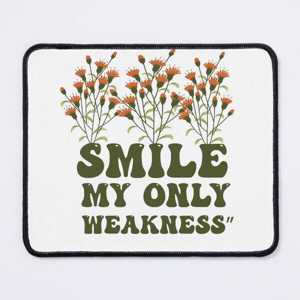 Item preview, Smile My Only Weakness” designed and sold by Felinefinesse.