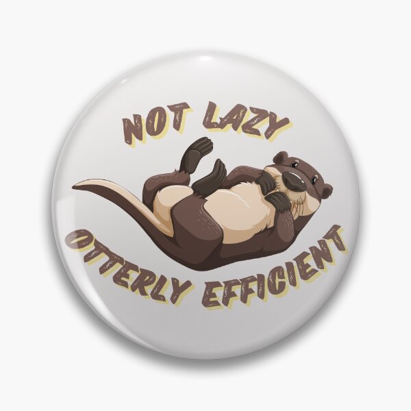 Item preview, Not lazy otterly efficient funny cute otter lover designed and sold by GoodyLeo.