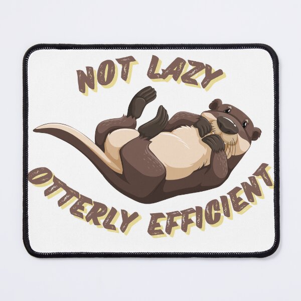 Item preview, Not lazy otterly efficient funny cute otter lover designed and sold by GoodyLeo.