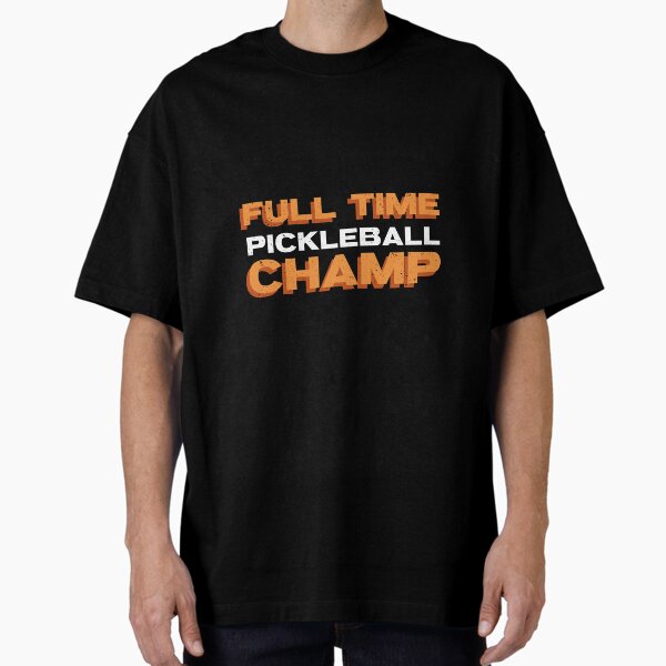 Item preview, Full Time Pickleball Champ Retirement Shirt designed and sold by BCTees3.