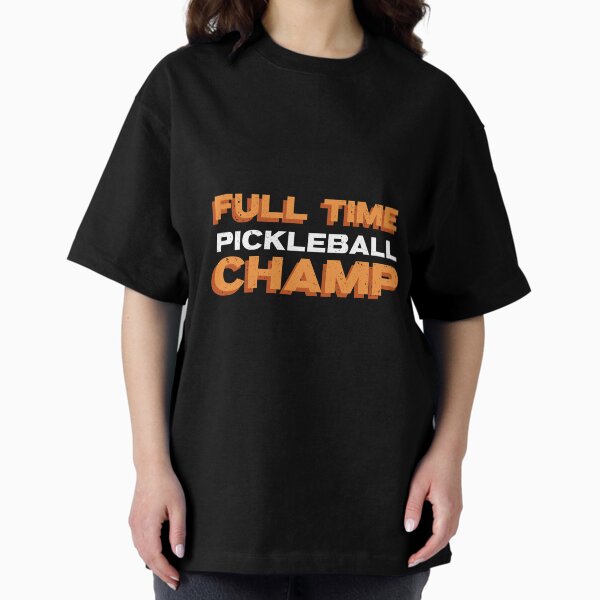 Item preview, Full Time Pickleball Champ Retirement Shirt designed and sold by BCTees3.