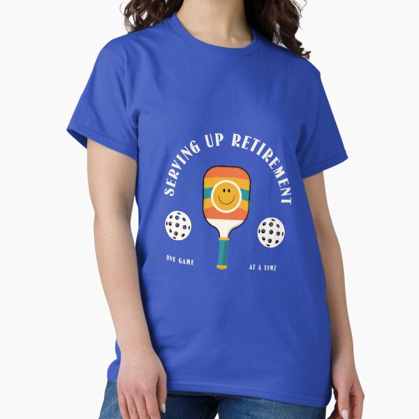 Item preview, Serving Up Retirement Pickleball Shirt designed and sold by BCTees3.