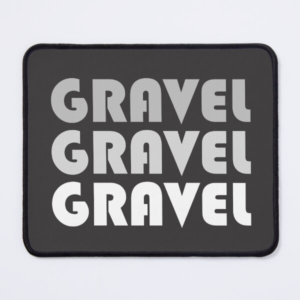 Item preview, Gravel Gravel Gravel designed and sold by Gravelymas.