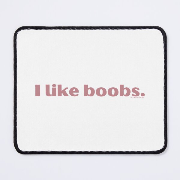 Item preview, I like boobs., v16a | @lilsboobthangs designed and sold by lilsboobthangs.