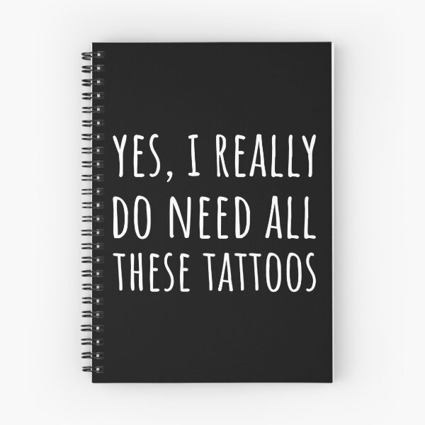 Item preview, Yes, I Really Do Need All These Tattoos I designed and sold by Lemon Pepper.