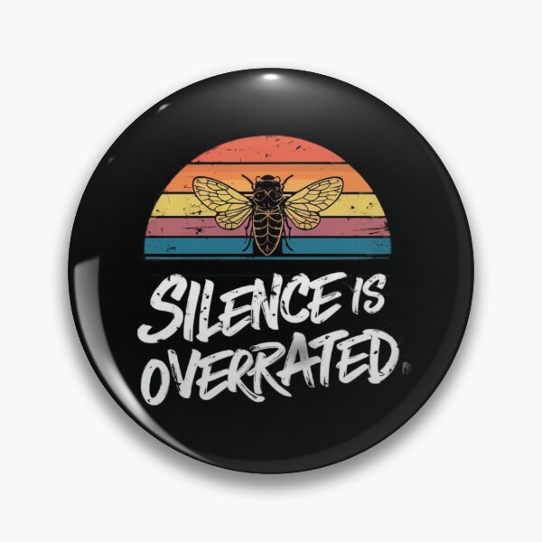 Item preview, Silence is Overrated Cicada designed and sold by HeadTurningArt.