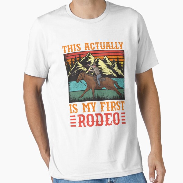 Vintage This Actually Is My First Rodeo Country Life Cowboy Essential T-Shirt