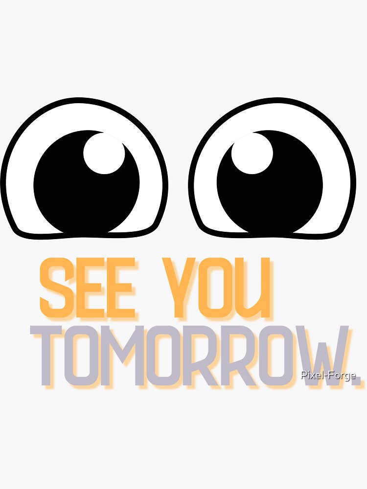 SEE YOU TOMORROW -FUNNY GIFTS