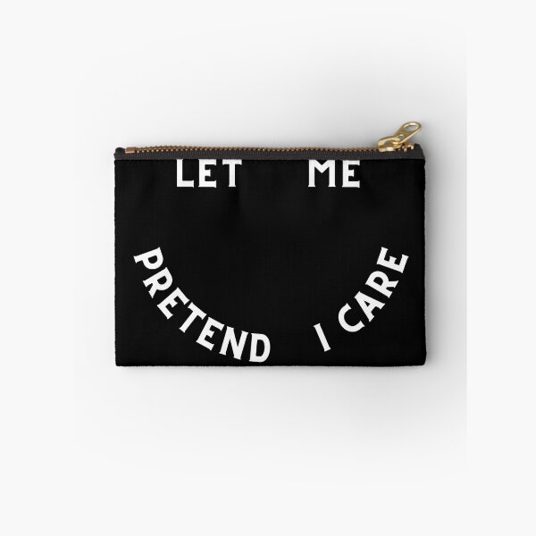 Item preview, Let me pretend I care designed and sold by InfiniteZone1.